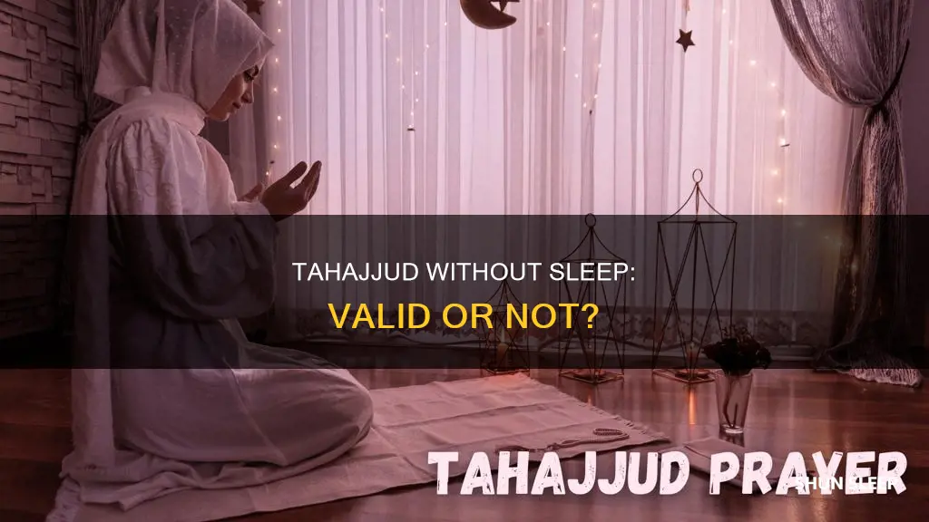 what if tahajjud prayer offered without taking sleep