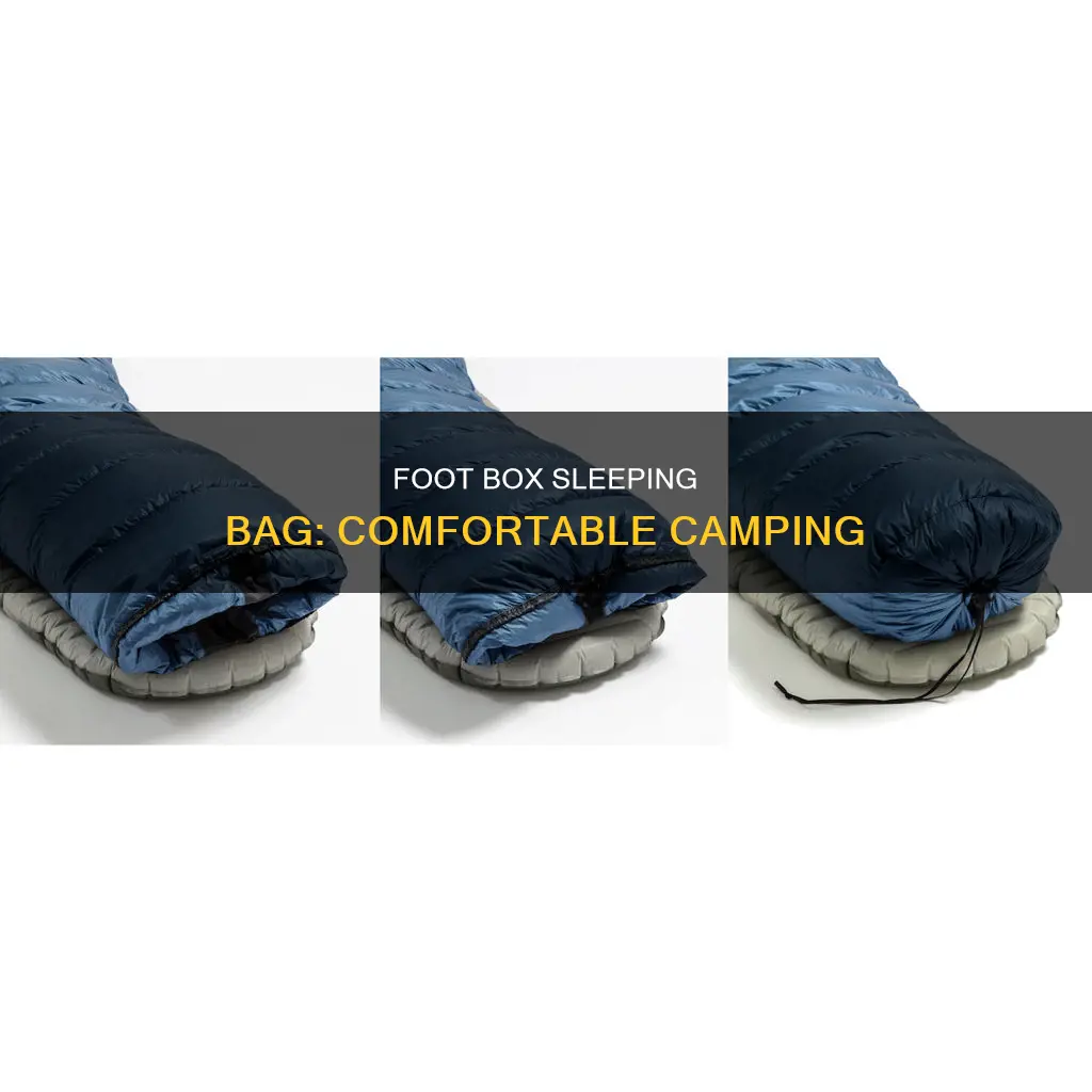 what is a foot box sleeping bag