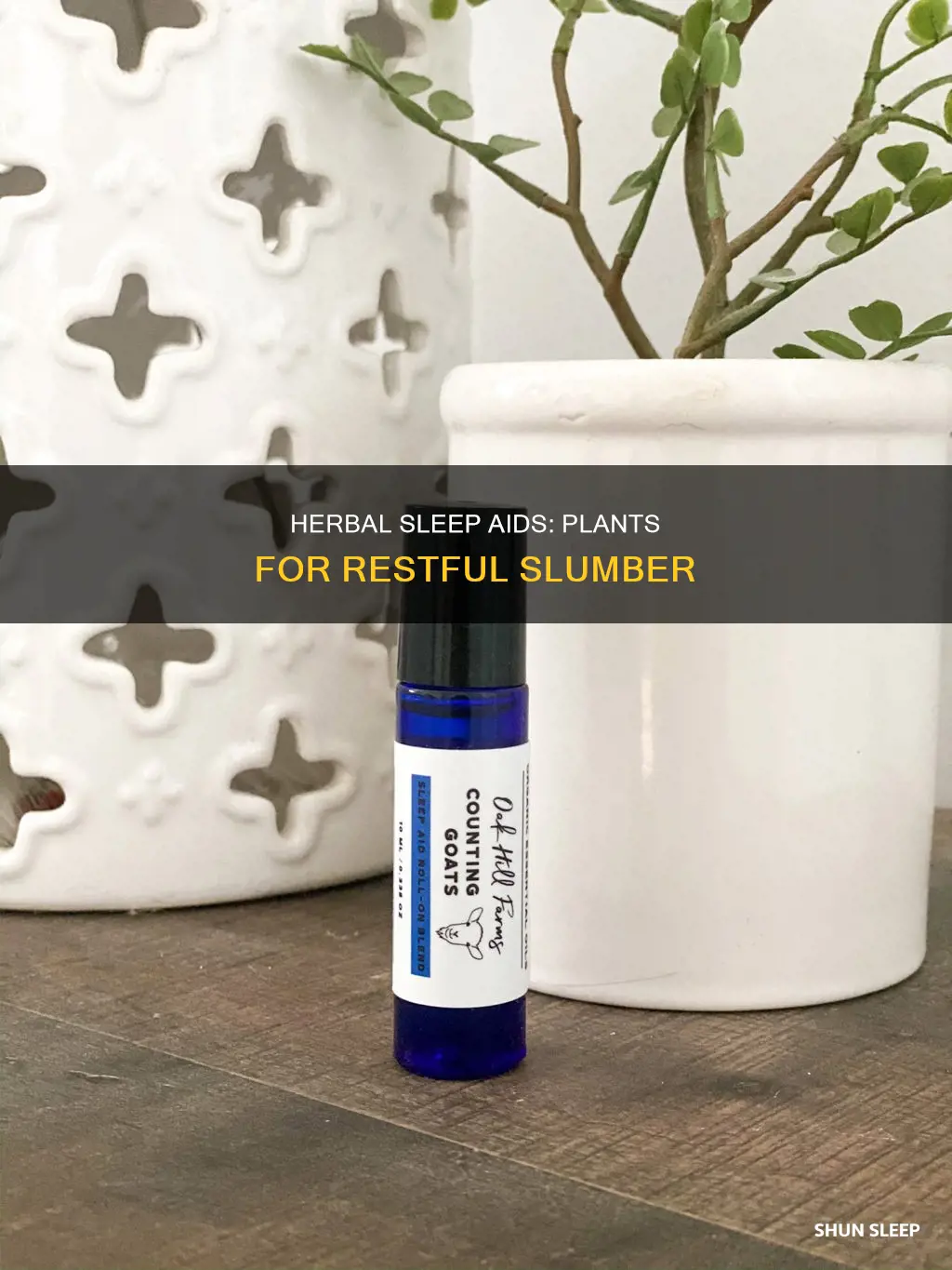 what is a plant that can be used for sleep