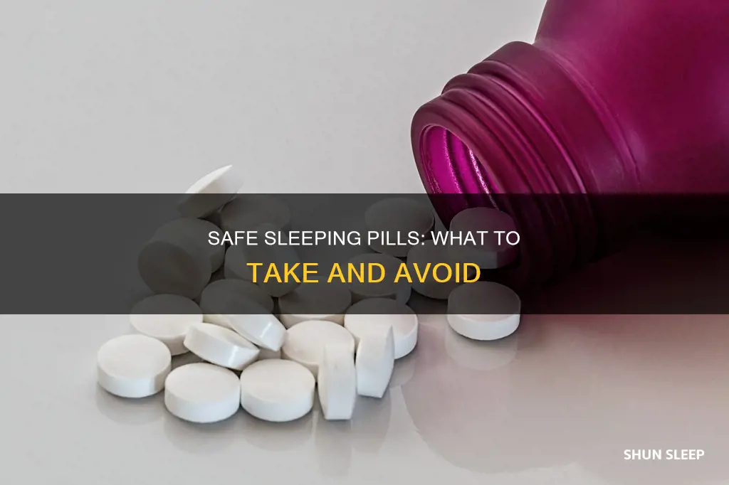 what is a safe sleeping pill to take