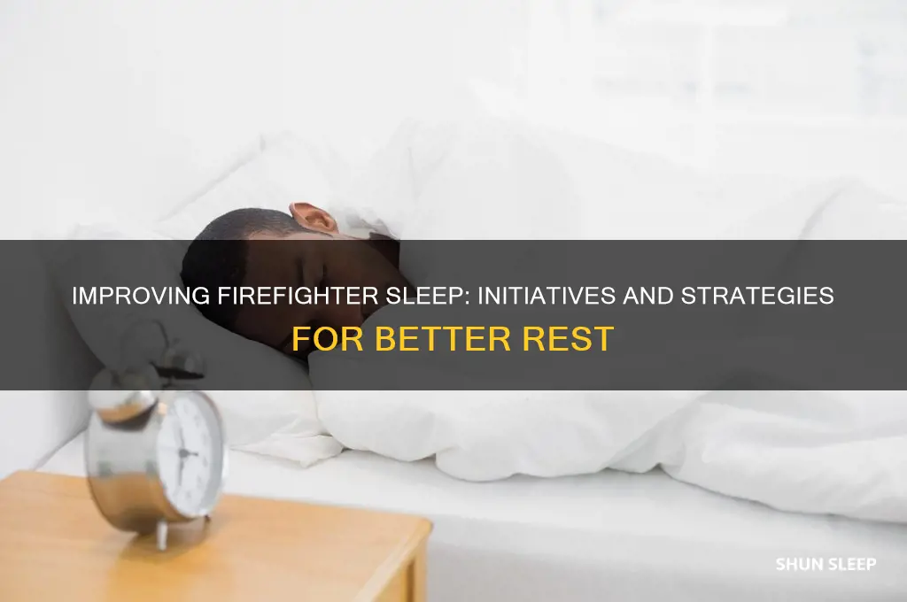 what is being done to help firefighter get more sleep