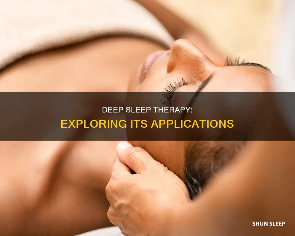 what is deep sleep therapy used on