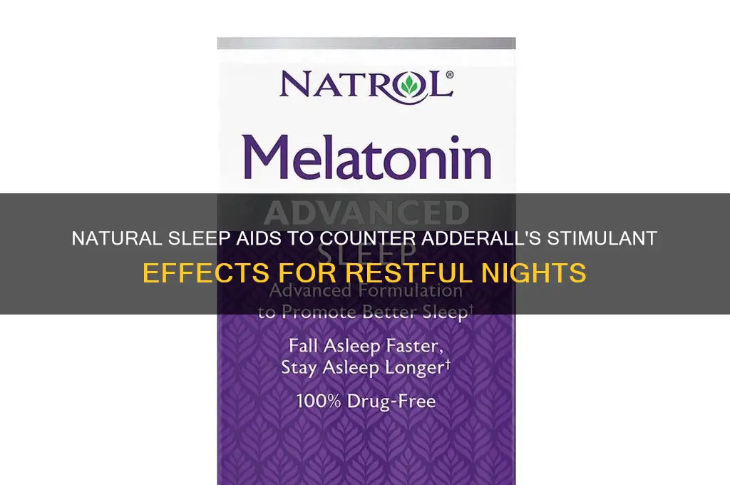 what is good to take to help sleep on aderall