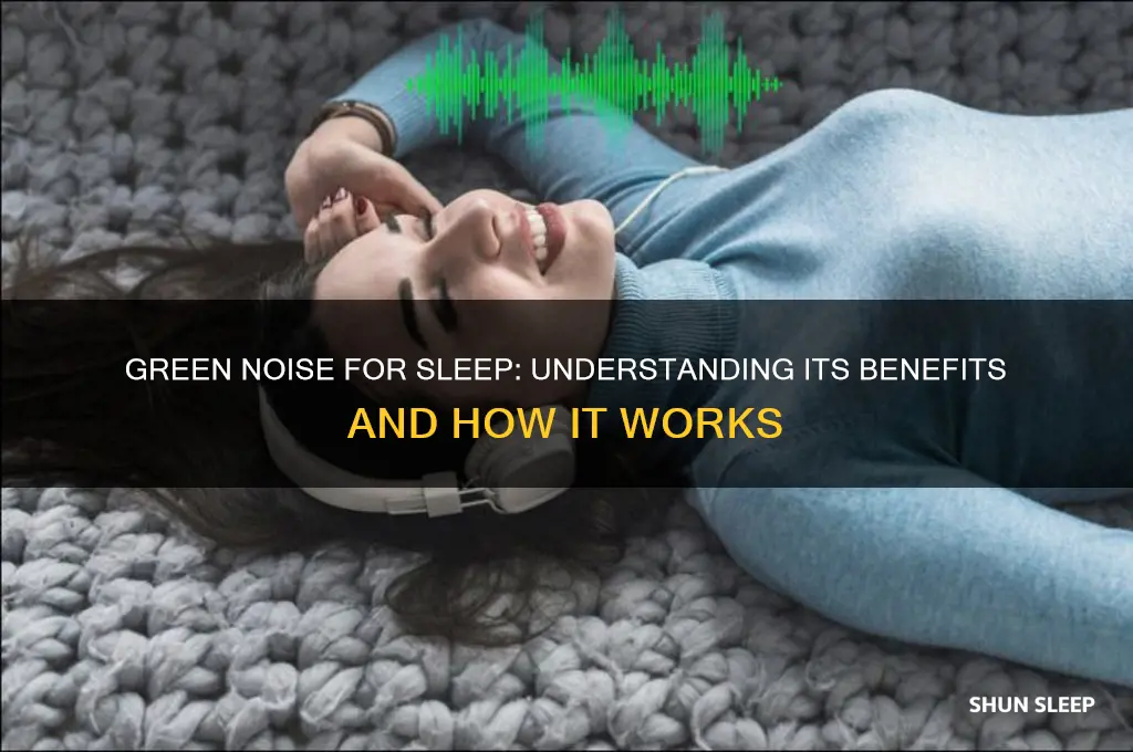 what is green noise to help you sleep