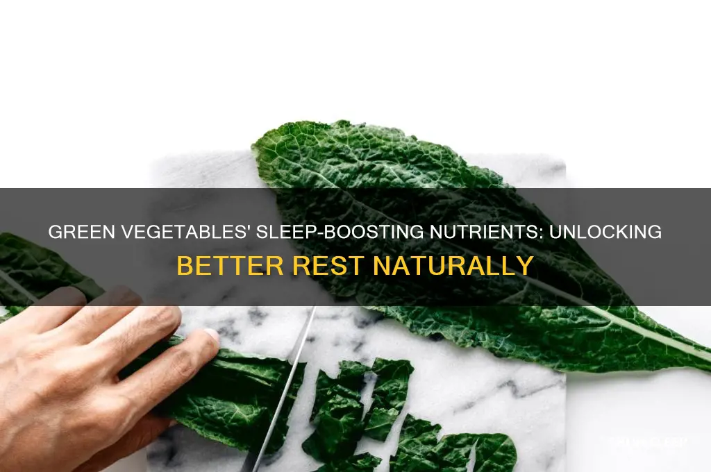 what is in green vegitables to help with sleep