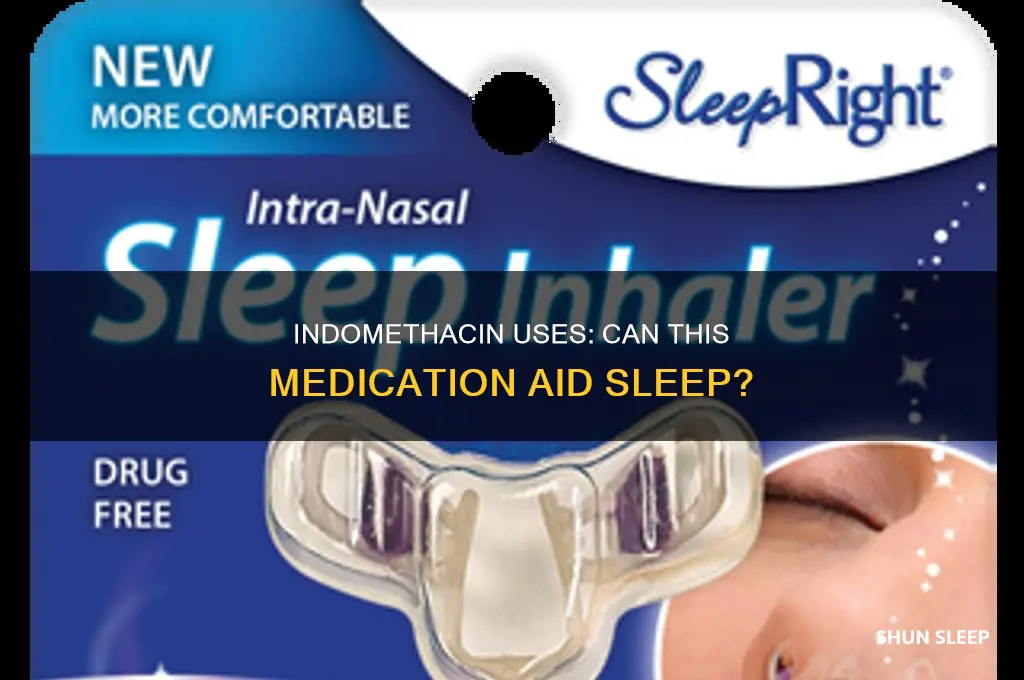 what is indomethacin used for can it help you sleep