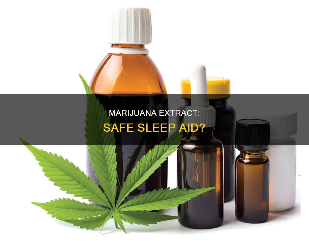 what is majijuana extract for sleep safe to use