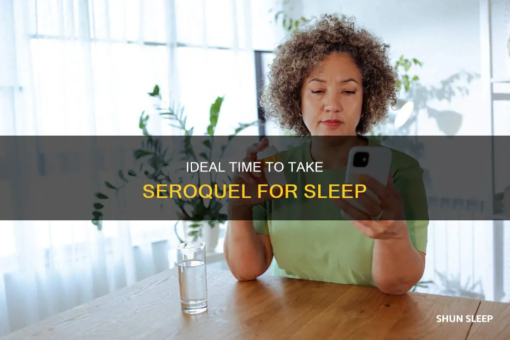 what is the best time to take seroquel for sleep
