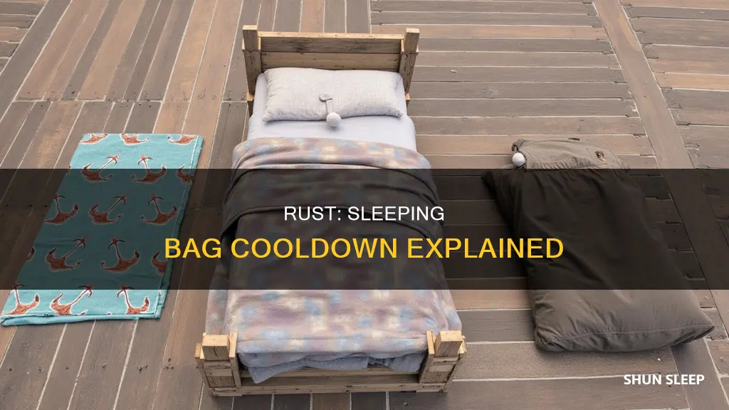 what is the cooldown on sleeping bag rust