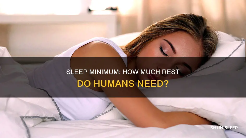 what is the minimum amount of sleep a human needs
