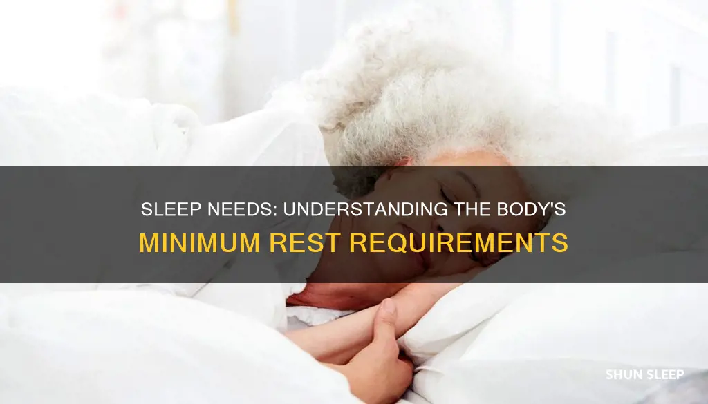 what is the minimum sleep body needs