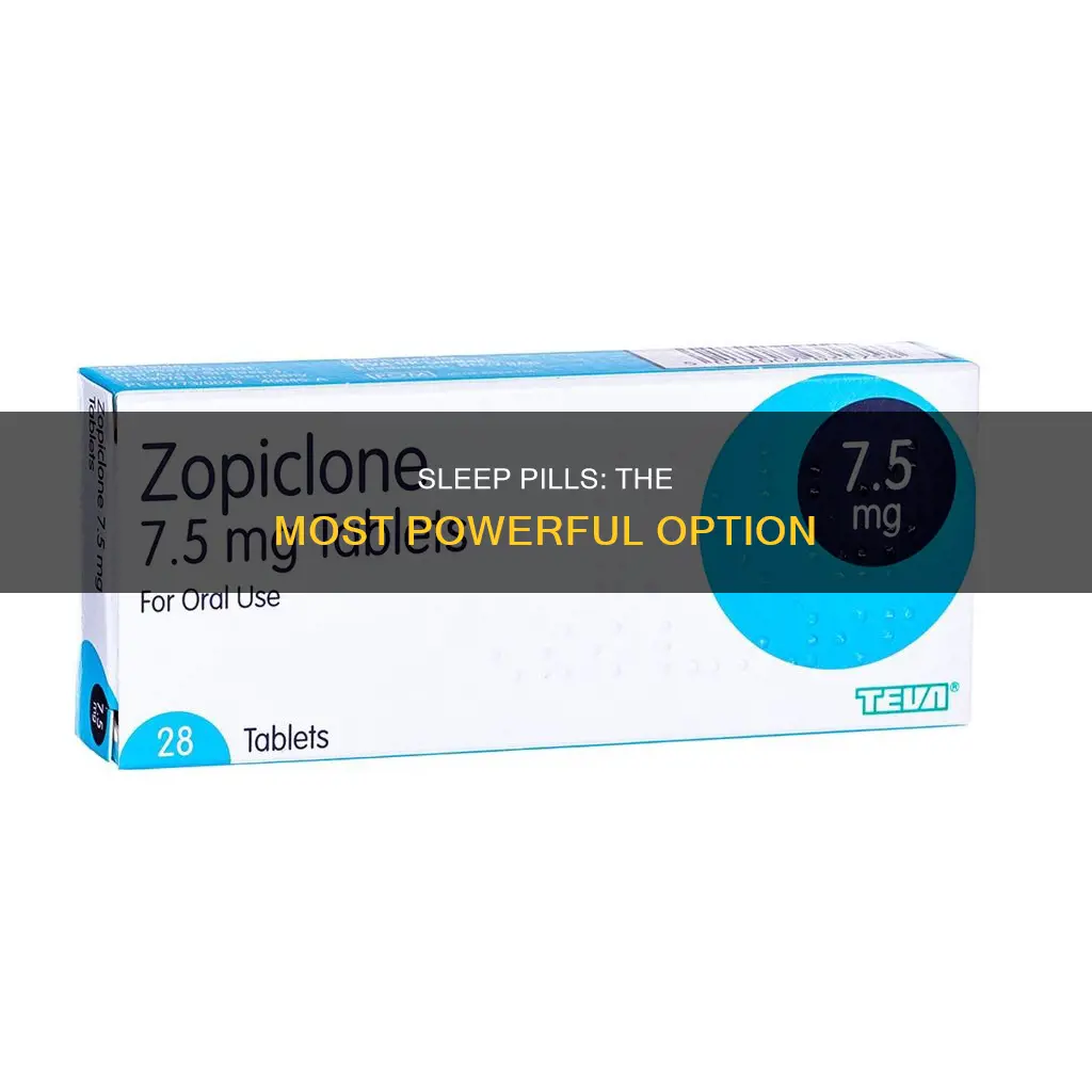 what is the most powerful sleep pill