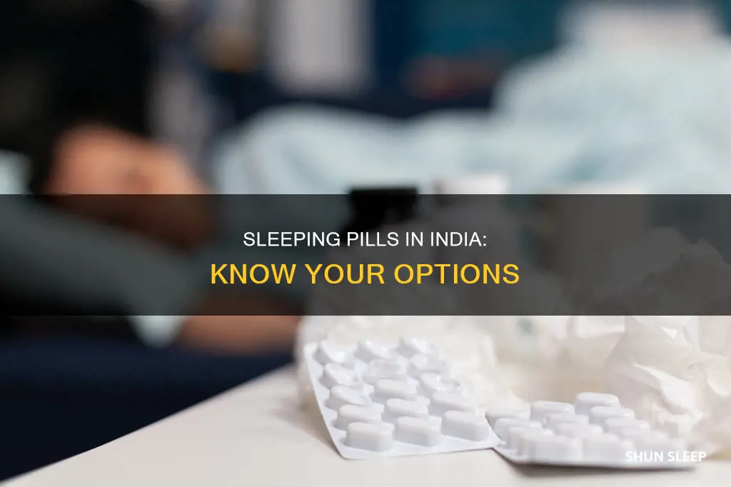 what is the name of sleeping pills available in india