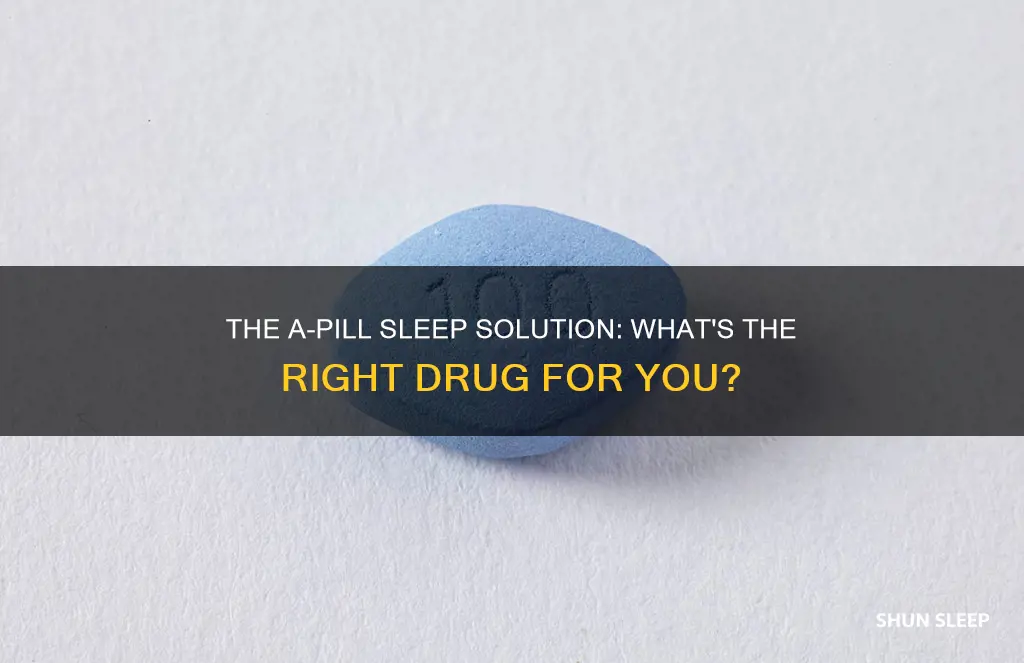 what is the sleeping pill that starts with an a
