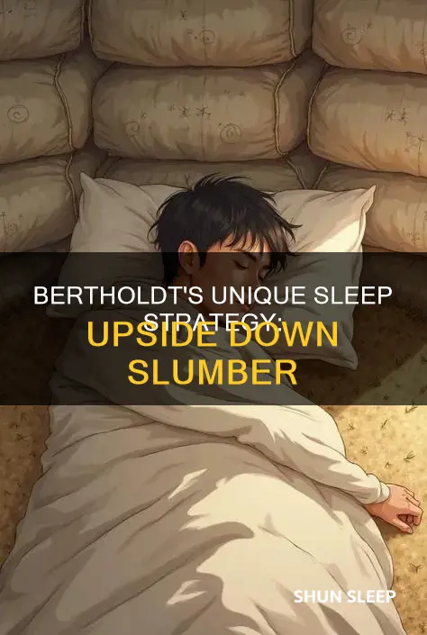 what is the way bertholdt used upside down sleeping
