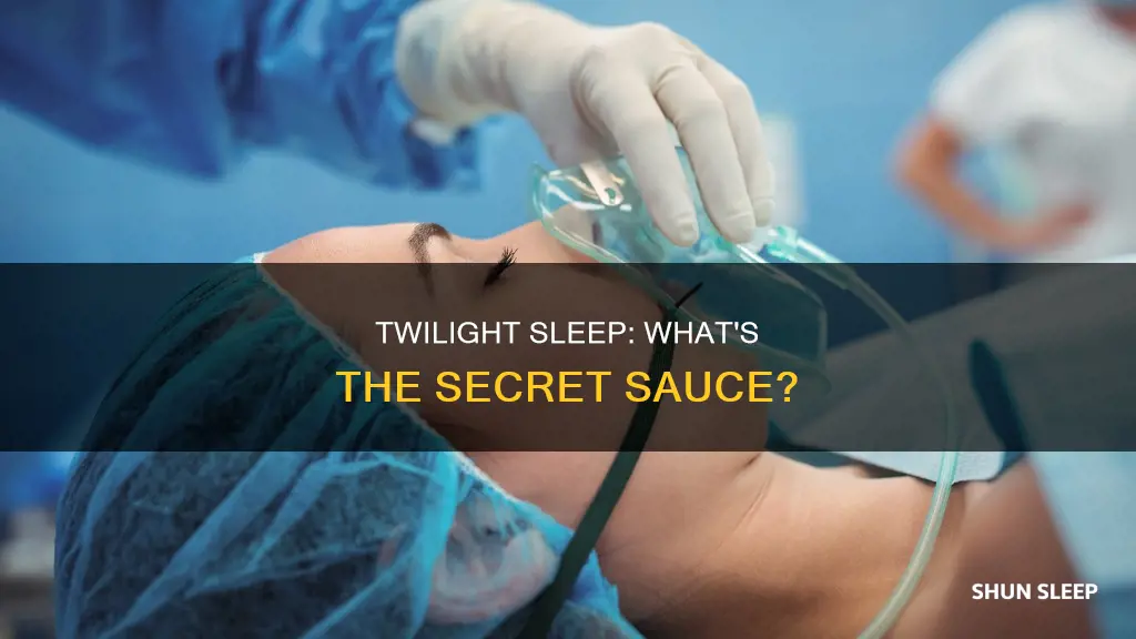 what is used for twilight sleep