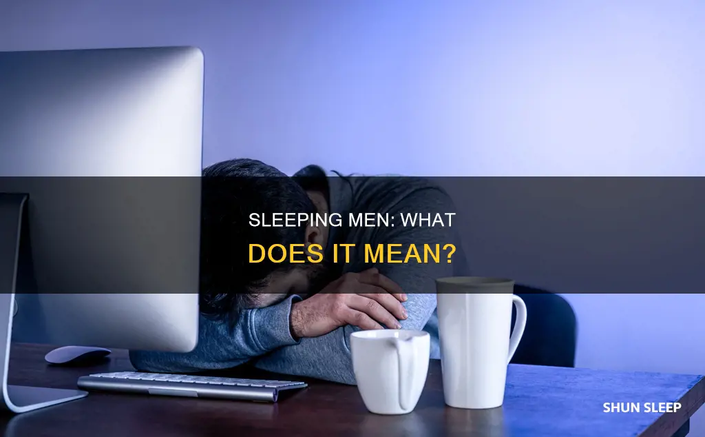 what it means when a man sleeps alot