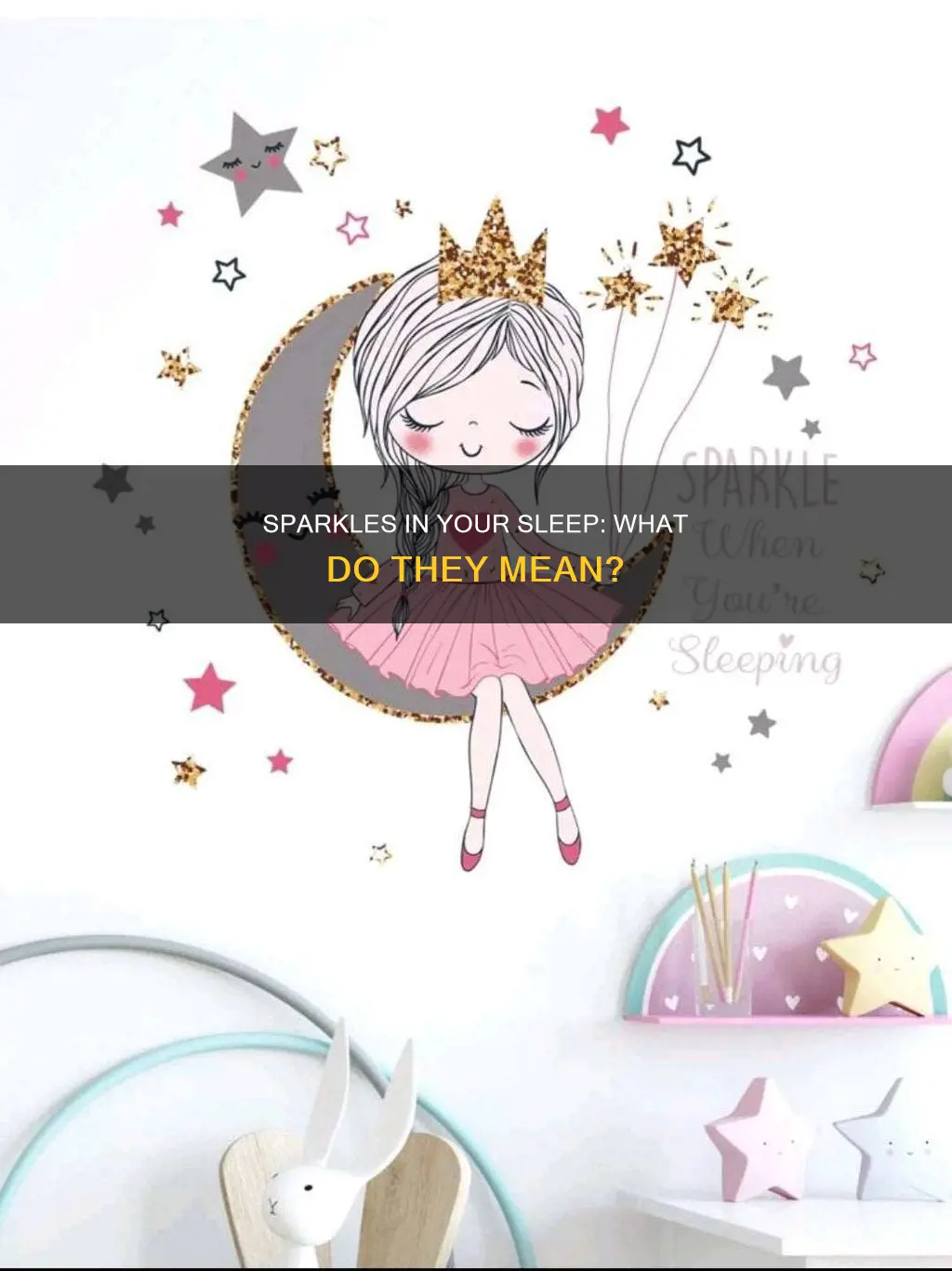 what it means when you see sparkles when u sleep