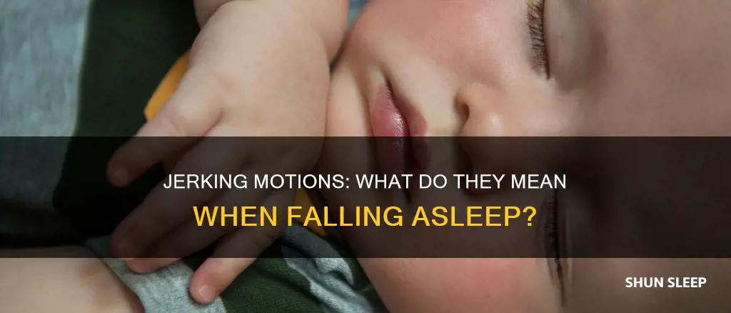 what jerk motions mean when attempting to sleep