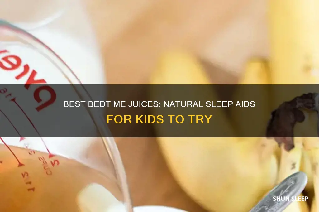 what juice helps kids sleep