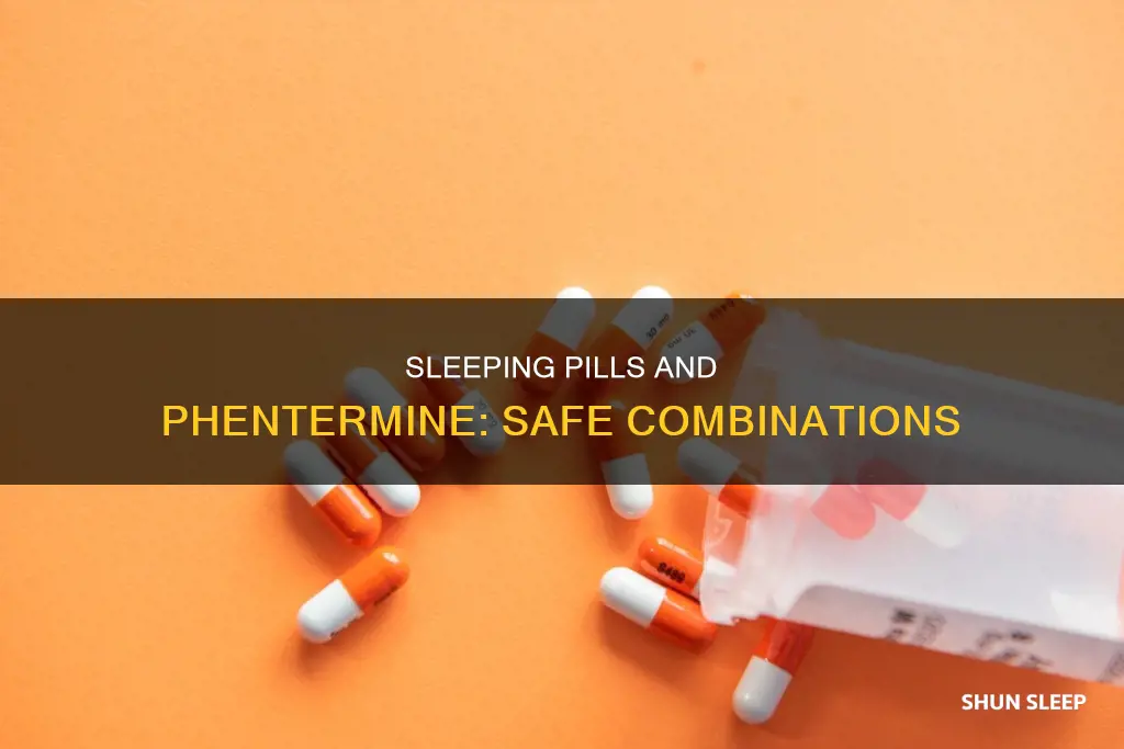 what kind of sleeping meds should i take with phentermine
