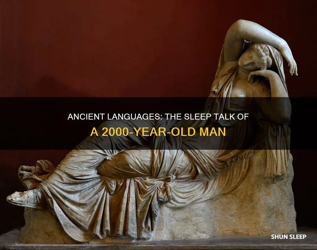 what language would a 2000 year old man sleep