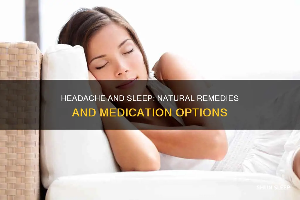 what medicine to take for headach and sleep