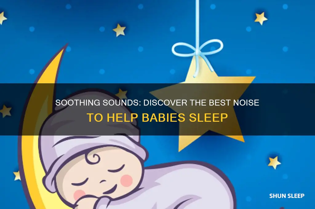 what noise helps babies sleep