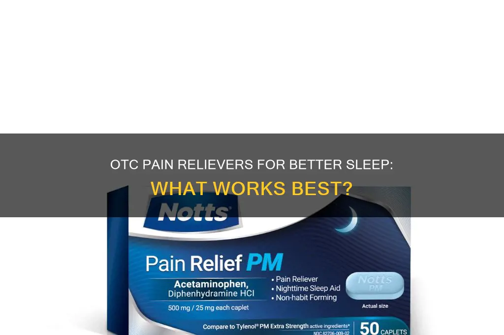 what over the counter pain relievers will help me sleep
