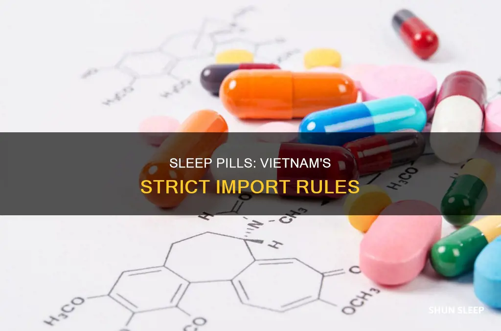 what pills can you not take into vietnam sleep