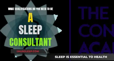 Qualifications Needed to Become a Sleep Consultant
