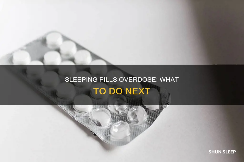what should you do if you take 6 sleeping pills