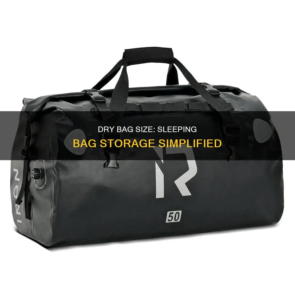 what size dry bag for sleeping bag