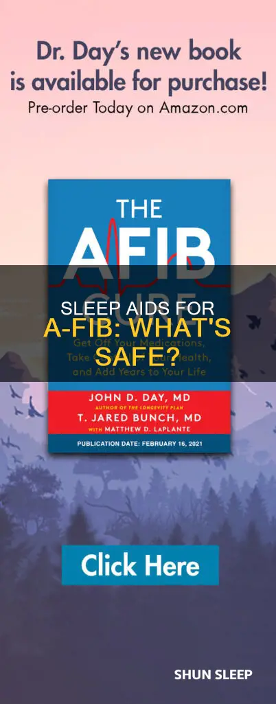 what sleep aid can i take if i have a-fib