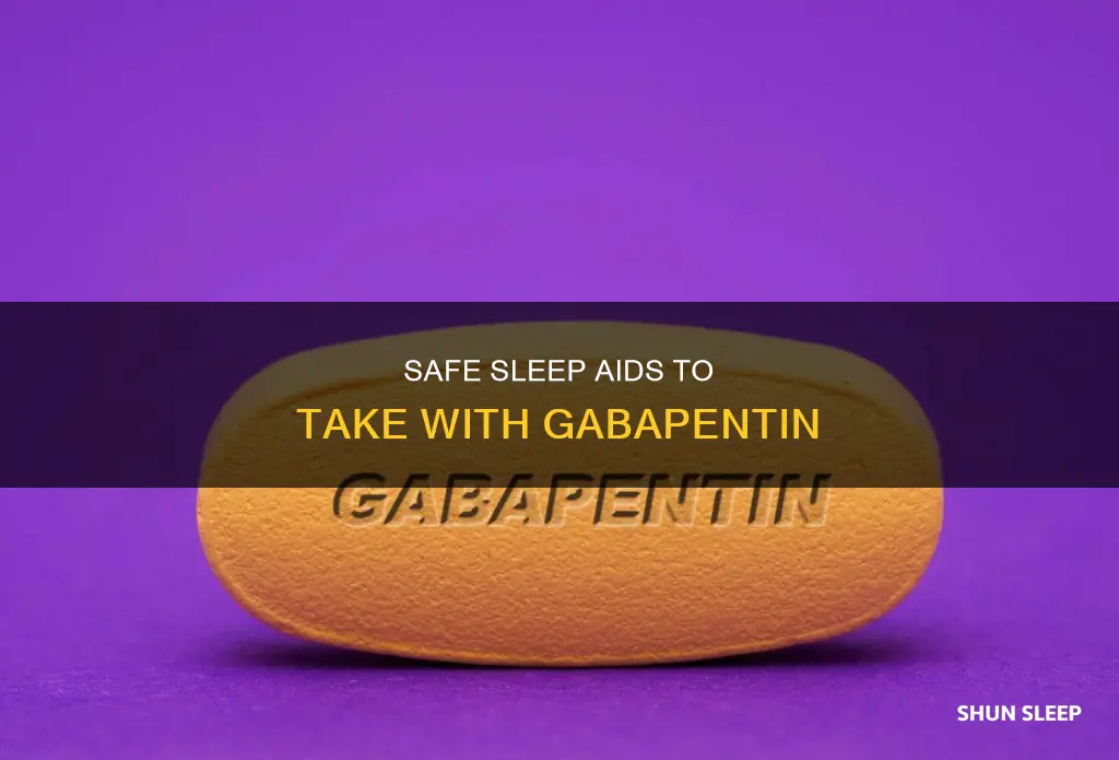 what sleep aid can i take with gabapentin