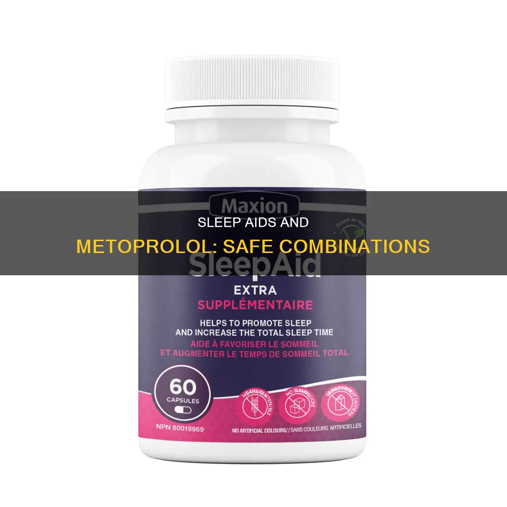 what sleep aid can i take with metoprolol