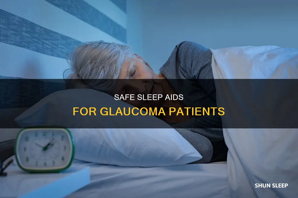 what sleep aid can you take if you have glaucoma