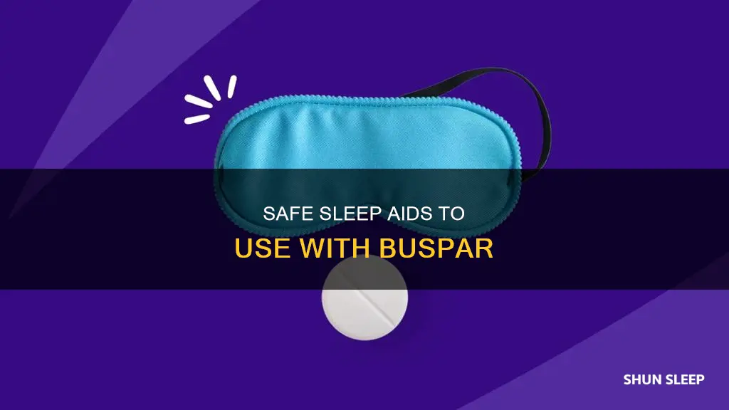 what sleep aid is safe to use while on buspar