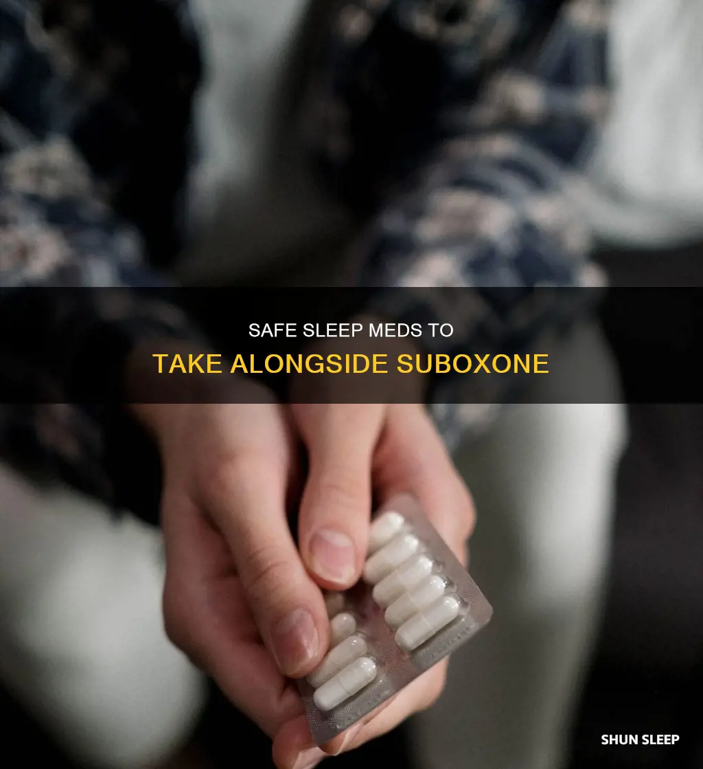what sleep meds can you take with suboxone