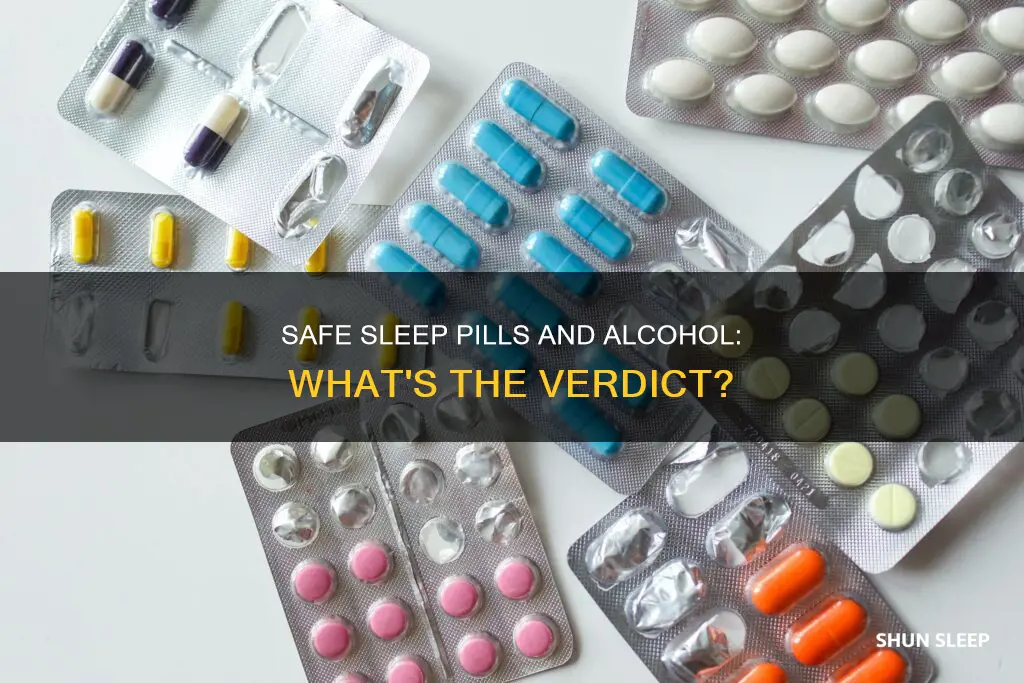 what sleep pills are safe with alcohol