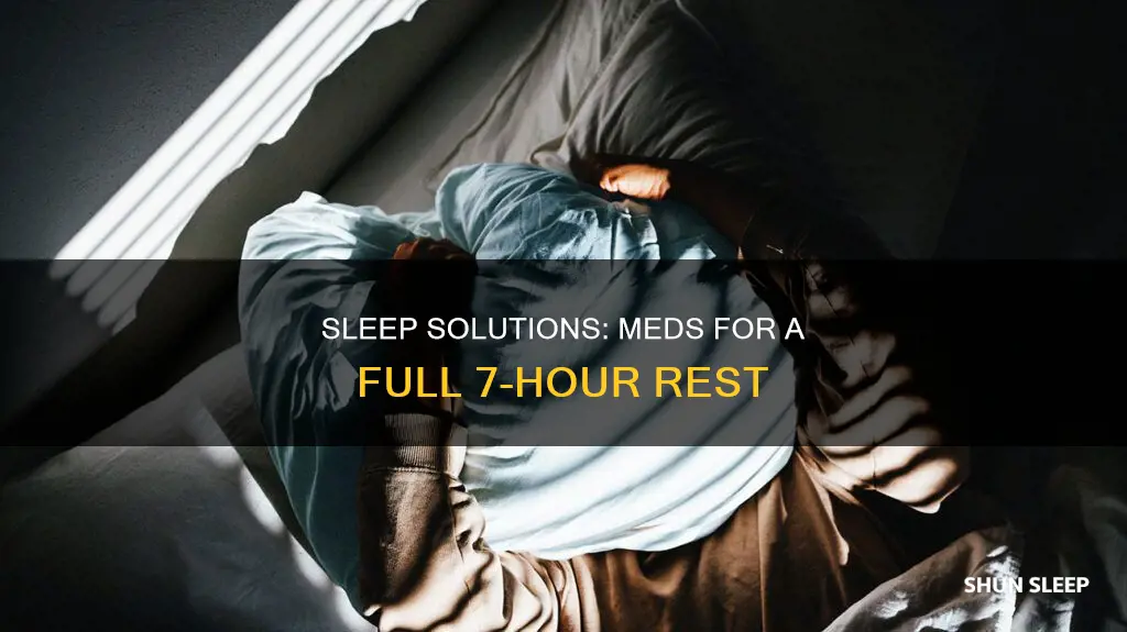 what sleeping med works for 7 hrs