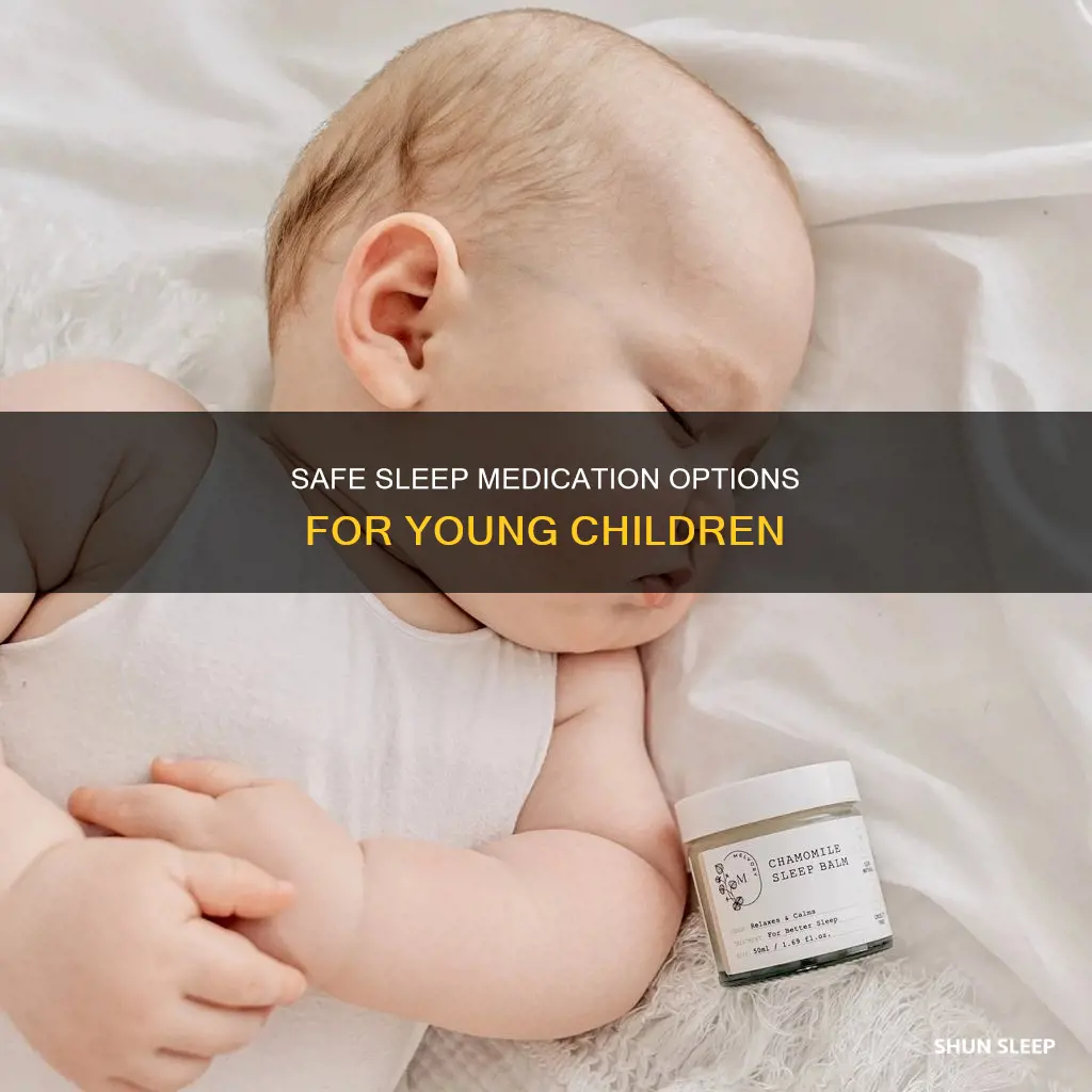 what sleeping medication can i use for a younge child