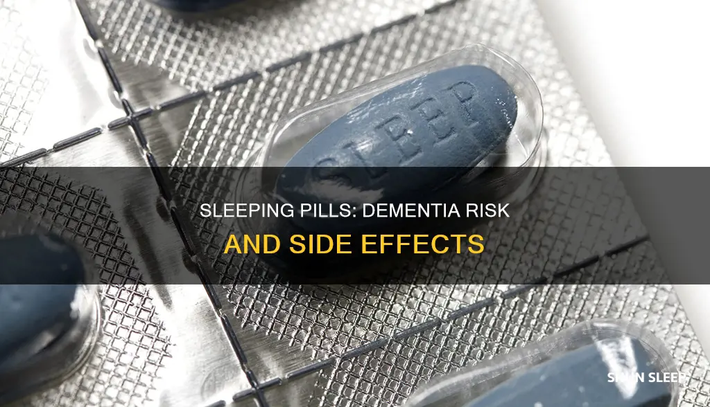 what sleeping pills are linked to dementia
