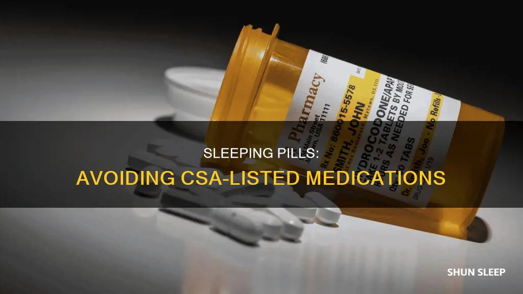 what sleeping pills are not in the csa