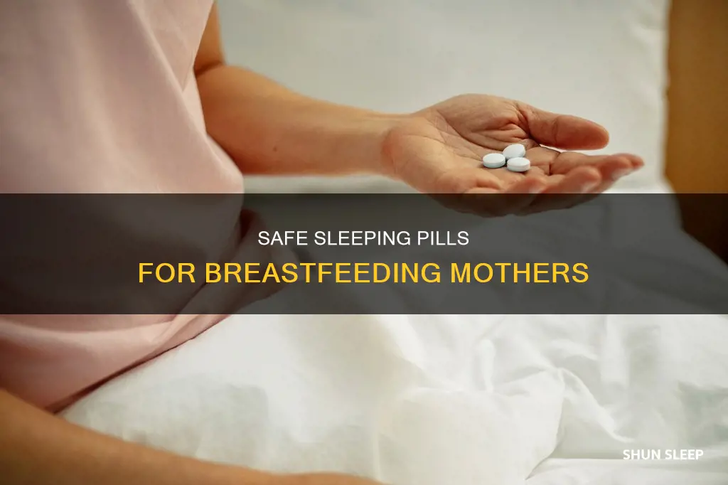 what sleeping pills are safe to take while breastfeeding
