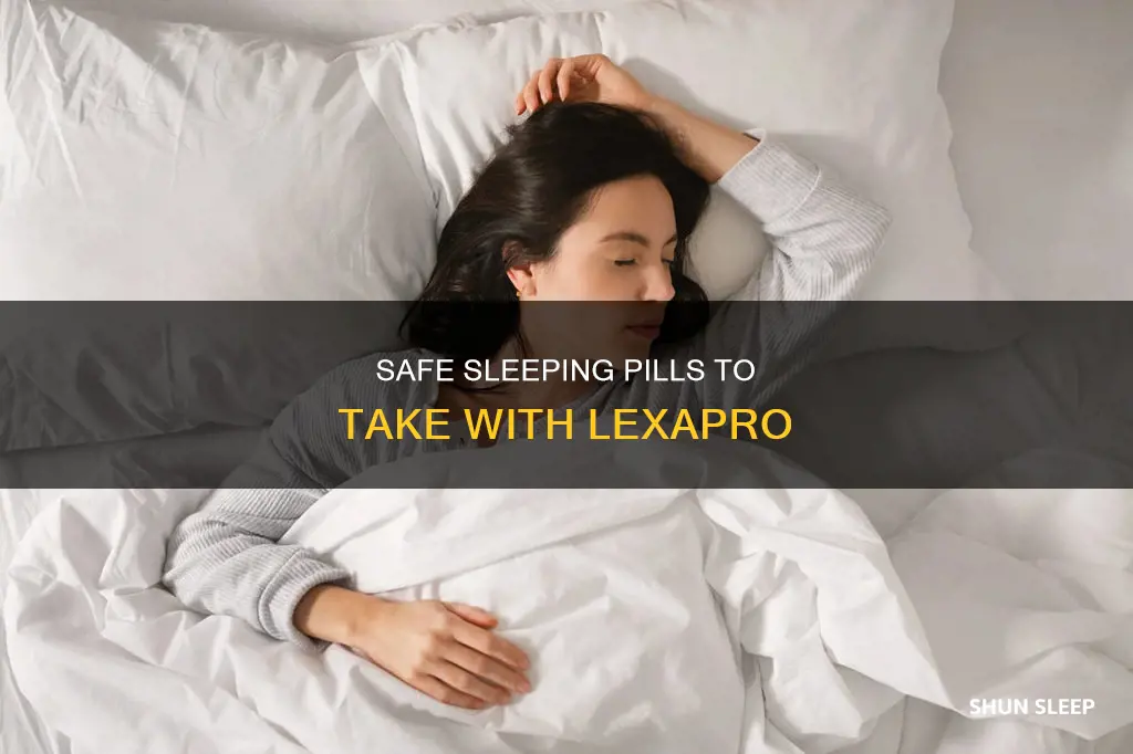 what sleeping pills can i take with lexapro