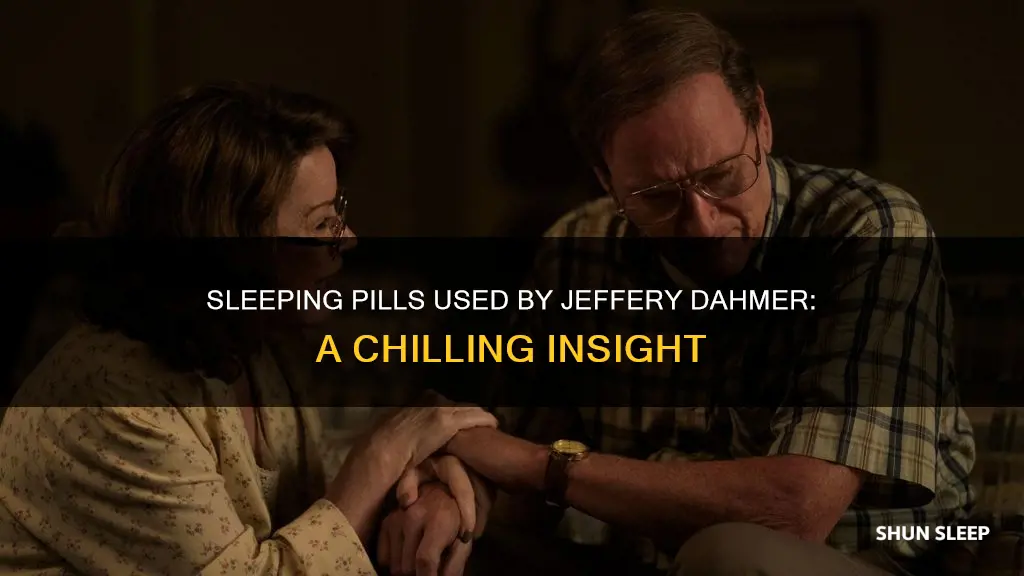 what sleeping pills did jeffery dahmer use