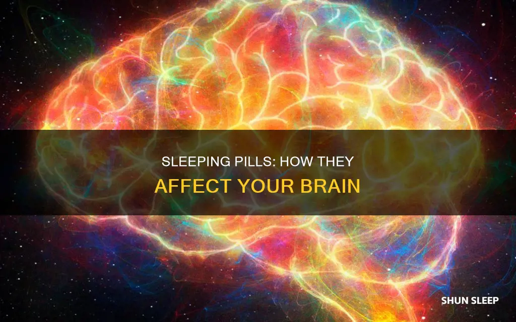 what sleeping pills do to your brain