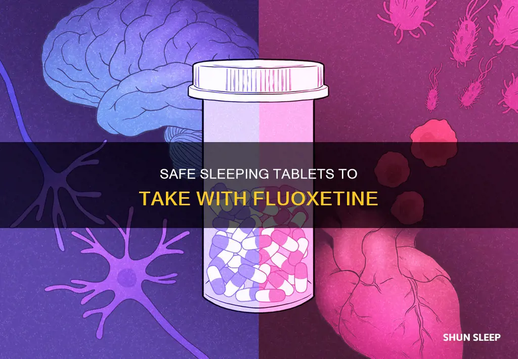 what sleeping tablets can i take with fluoxetine