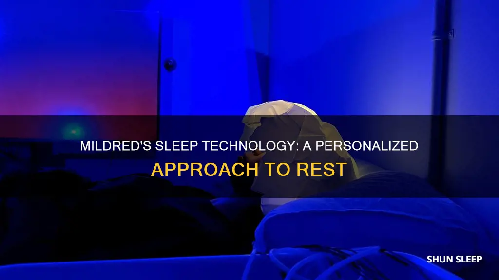 what technology does mildred use to sleep